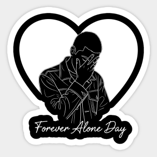 Forever Alone Day Sticker